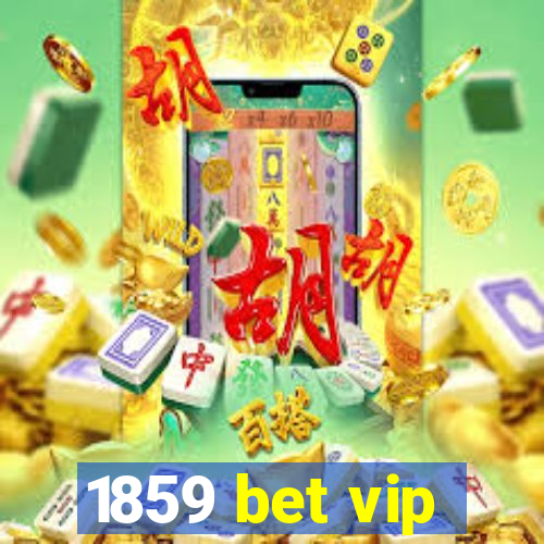 1859 bet vip